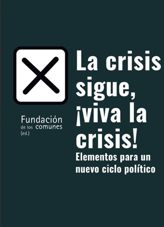 La crisis sigue, ¡viva la crisis!