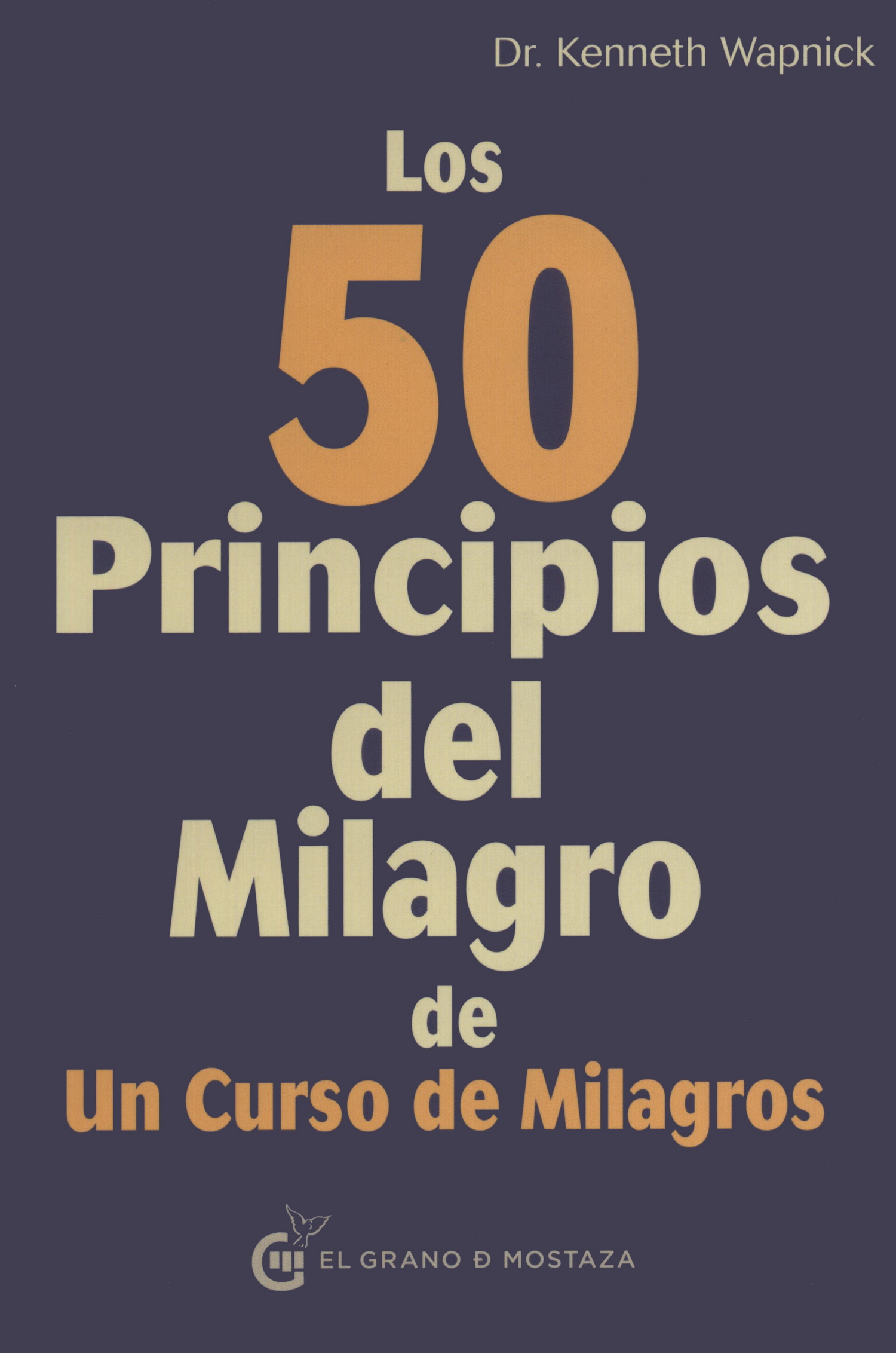 Los 50 principios del milagro de Un curso de milagros