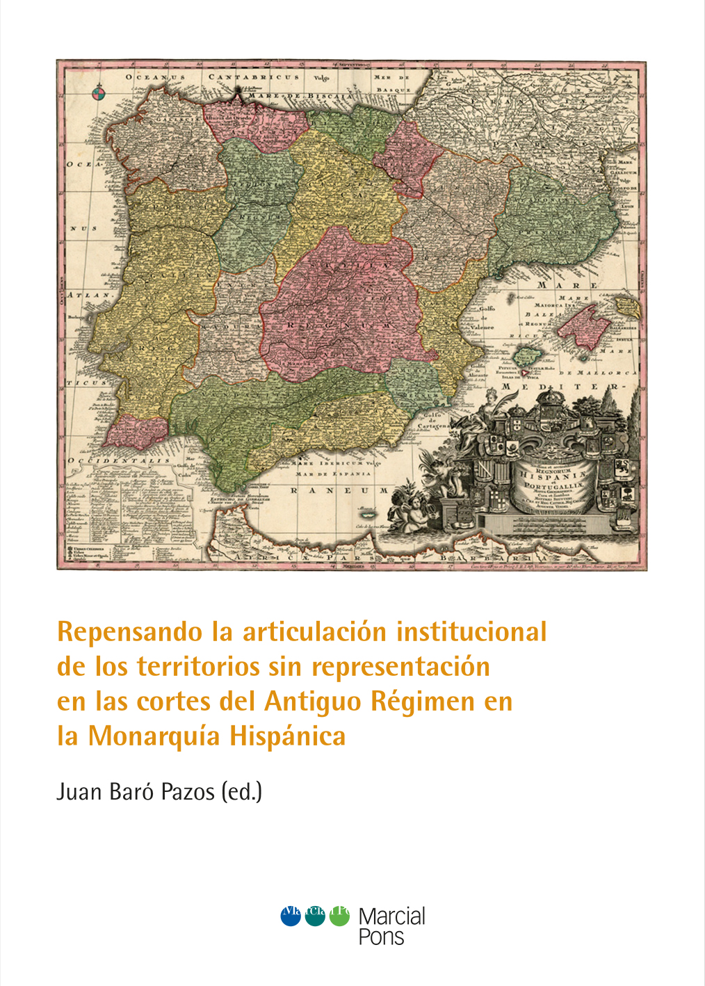 Repensando la articulación institucional de los territorios sin representación en las cortes del Antiguo Régimen en la Monarquía Hispánica