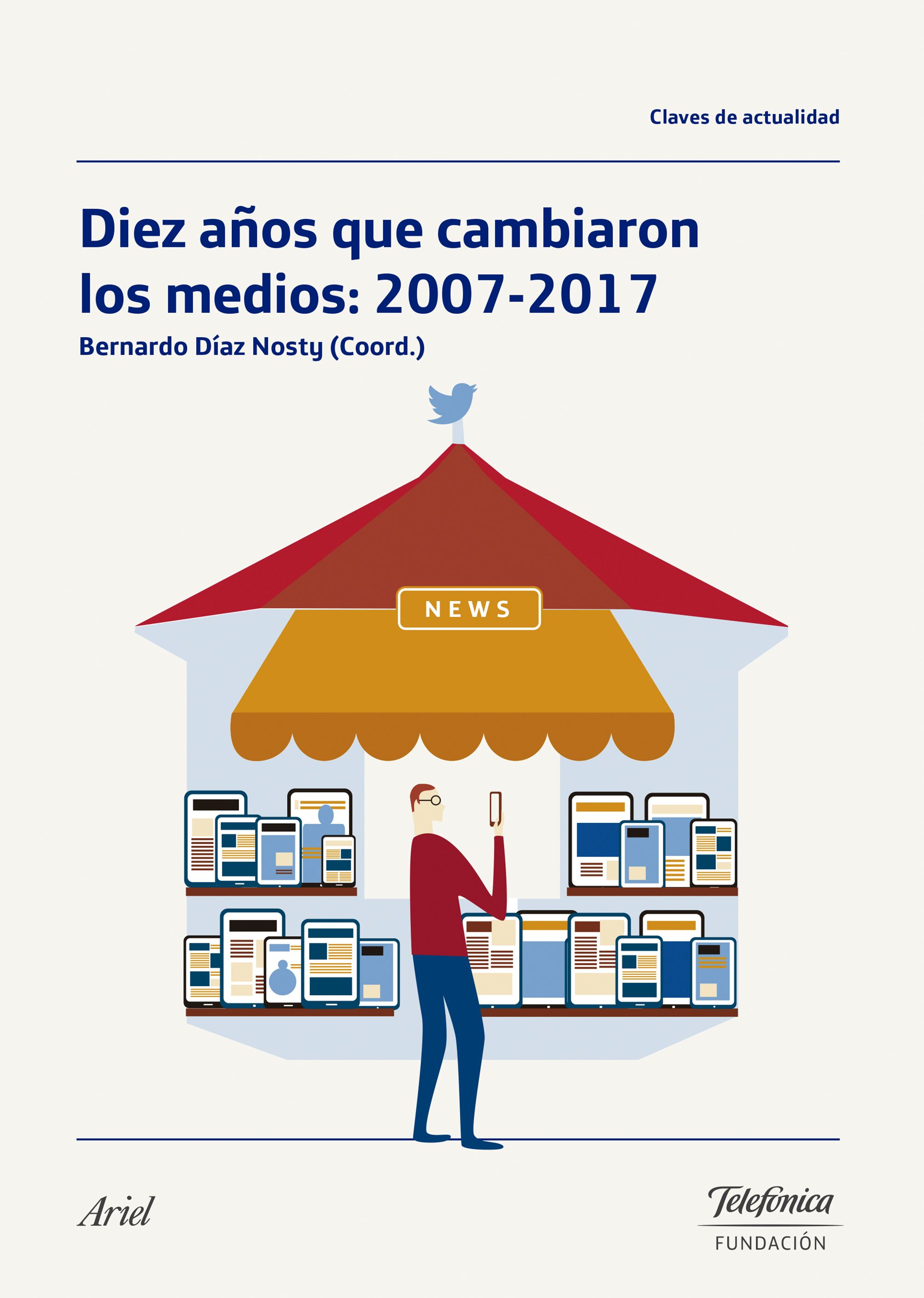 Diez años que cambiaron los medios: 2007-2017
