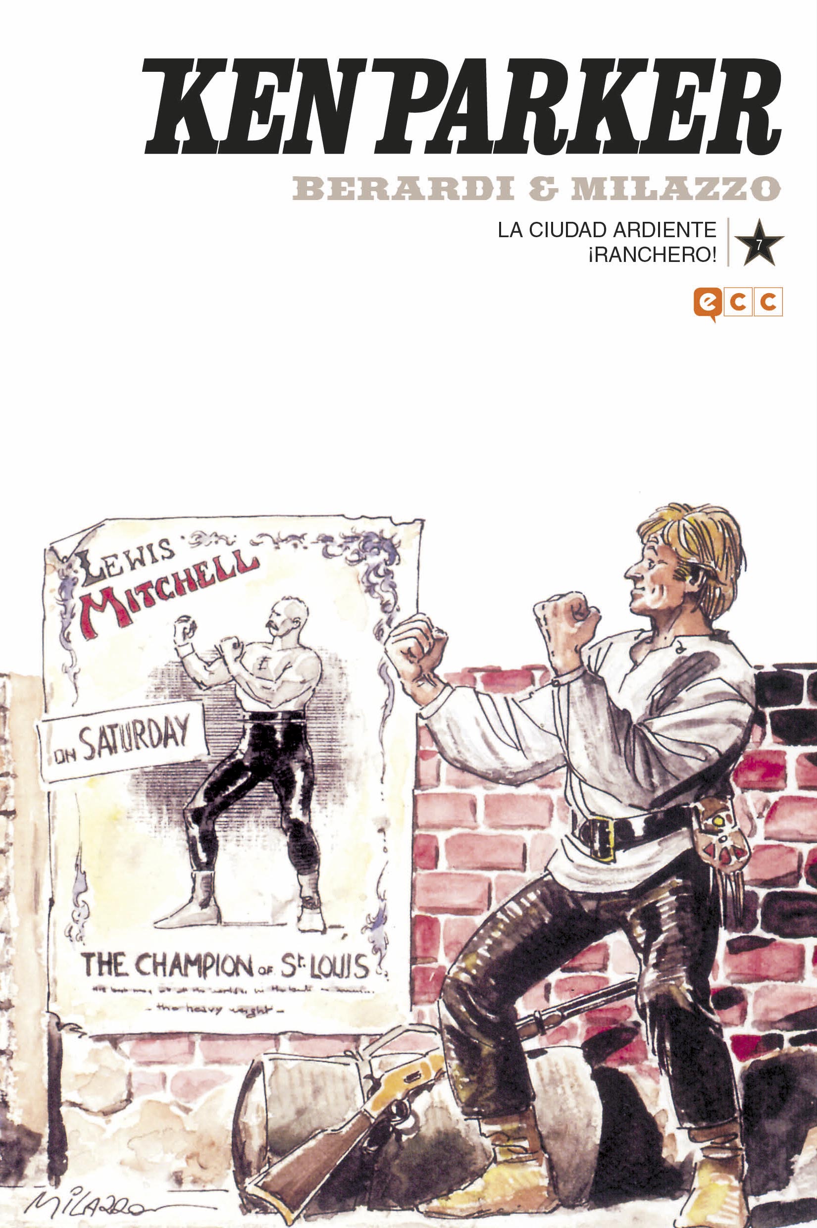 Ken Parker núm. 07: La ciudad ardiente/¡Ranchero!