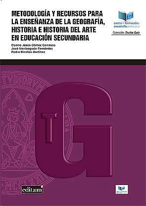 Metodología y Recursos para la Enseñanza de la Geografía, Historia e Historia del Arte en Educación Secundaria