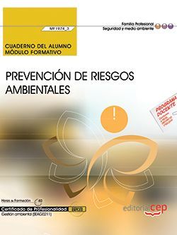 Cuaderno del alumno. Prevención de riesgos ambientales (MF1974_3). Certificados de profesionalidad. Gestión ambiental (SEAG0211)