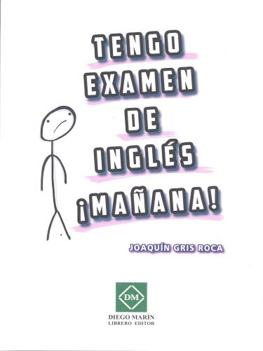 TENGO EXAMEN DE INGLES ¡MAÑANA!