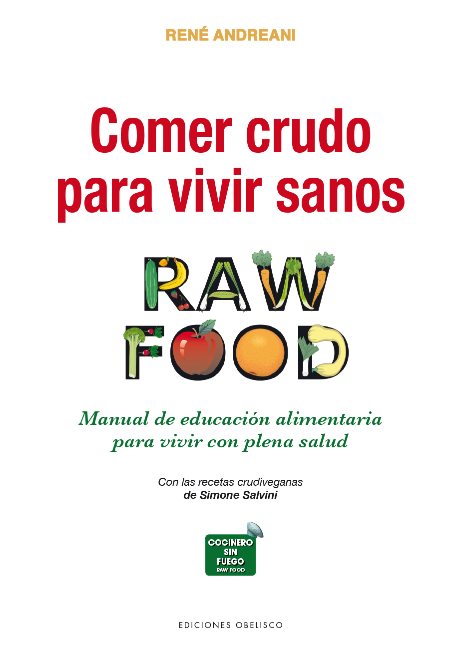 Comer crudo para vivir sanos (RAW FOOD)