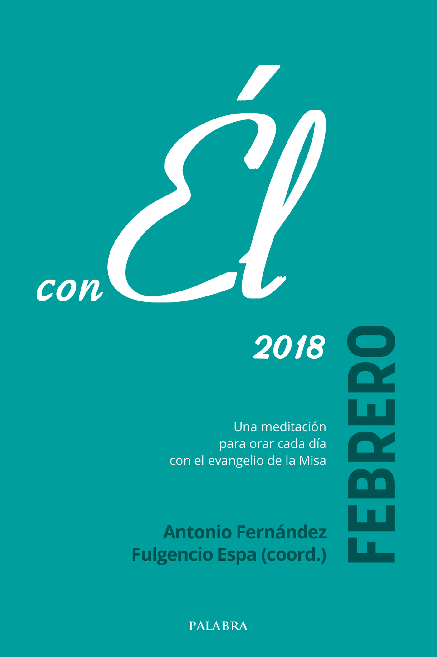 Febrero 2018, con Él