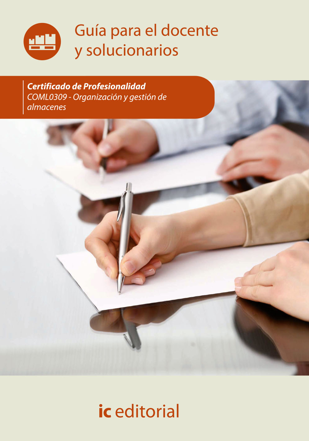 Organización y gestión de almacenes. COML0309 - Guía para el docente y solucionarios