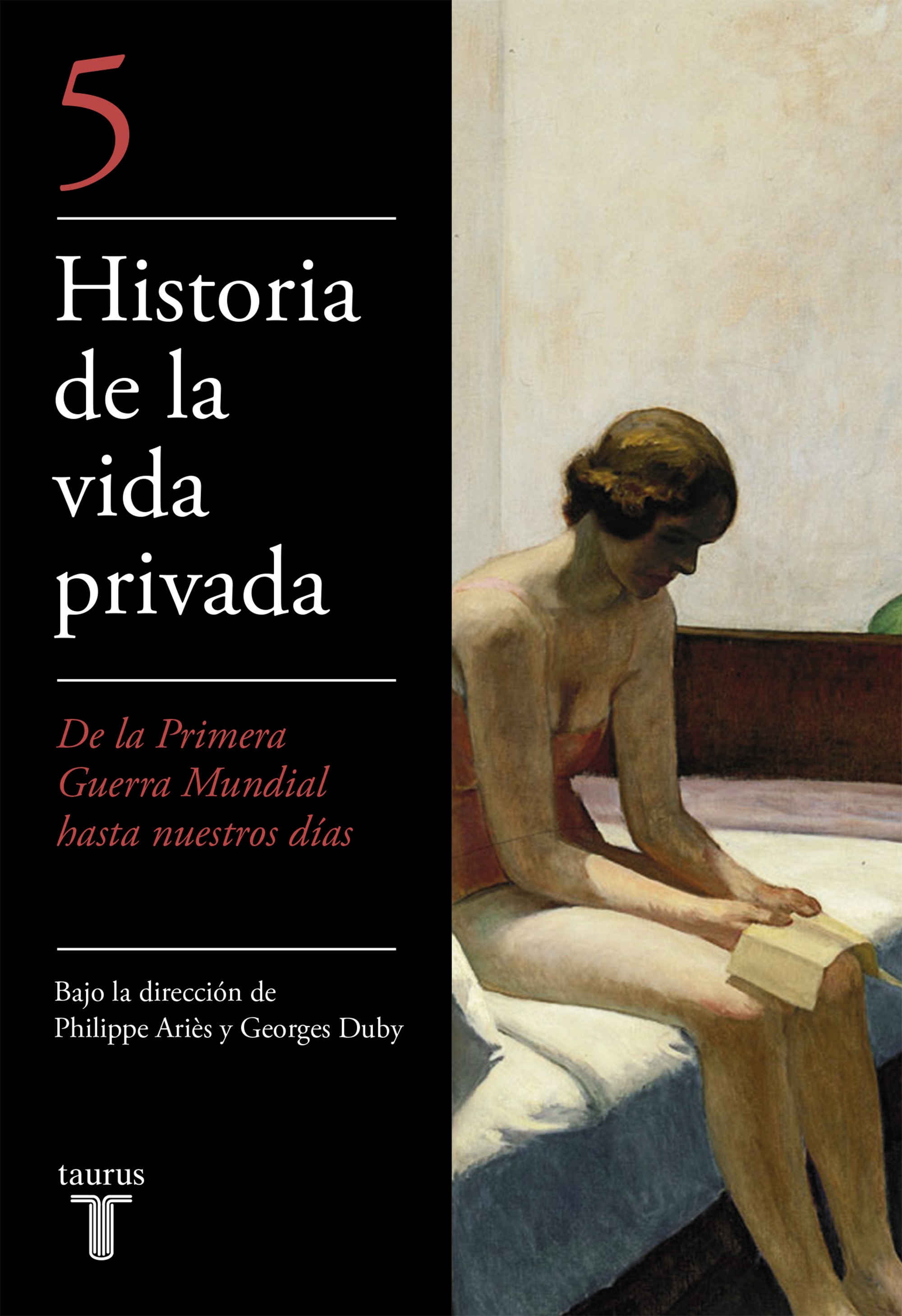 De la Primera Guerra Mundial a nuestros días ( Historia de la vida privada 5 )