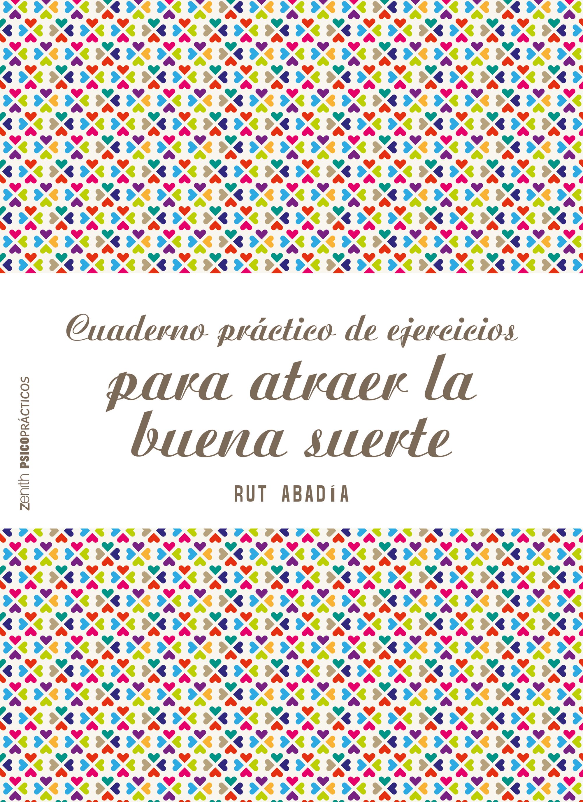 Cuaderno práctico de ejercicios para atraer la buena suerte