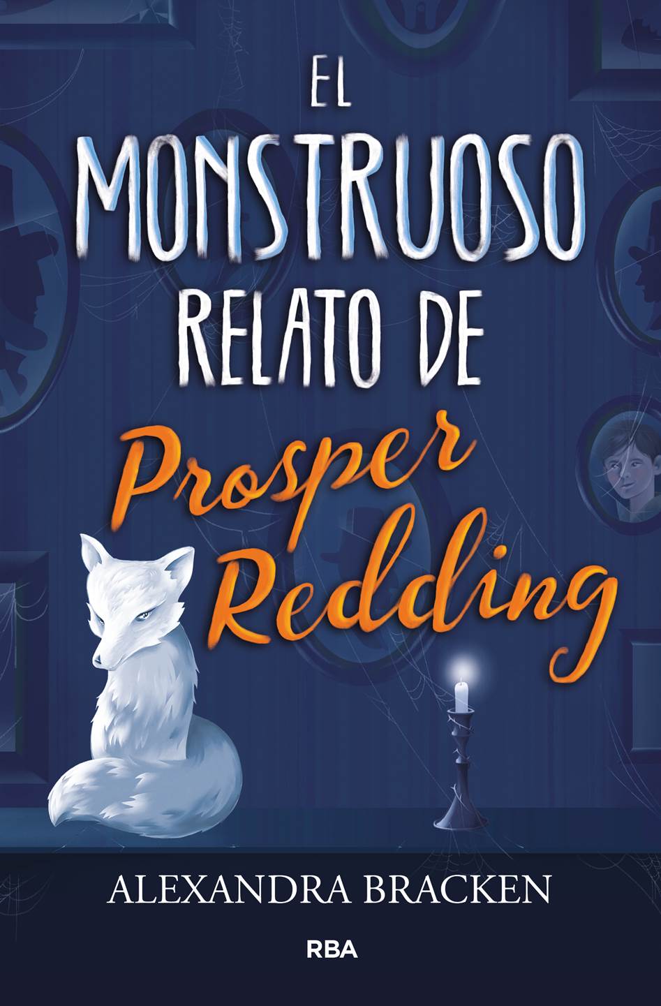 El monstruoso relato de Prosper Redding ( Prosper Redding 1 )