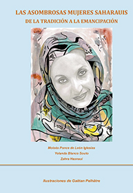Las asombrosas mujeres saharauis. De la tradición a la emancipación