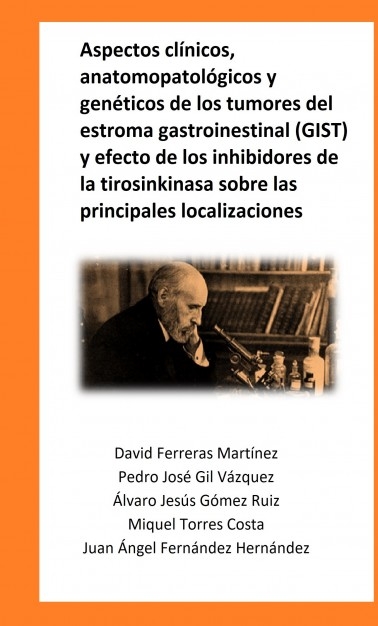 Aspectos clínicos, anatomopatológicos y genéticos de los tumores del estroma gastroinestinal (GIST) y efecto de los inhibidores de la [...]