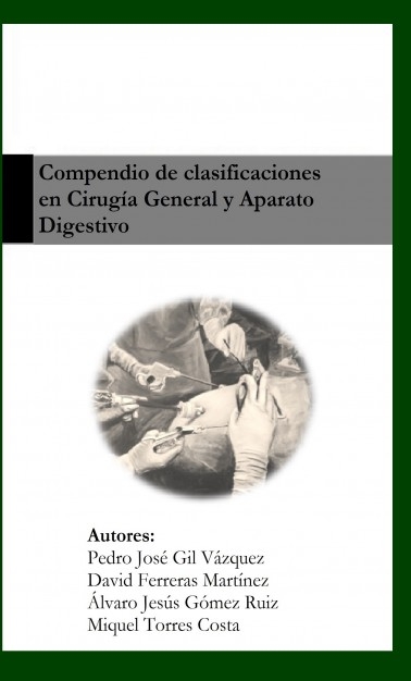 Compendio de clasificaciones en Cirugía General y Aparato Digestivo