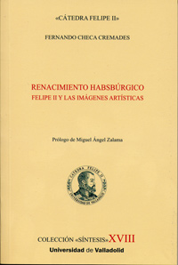 RENACIMIENTO HABSBÚRGICO. FELIPE II Y LAS IMÁGENES ARTÍSTICAS