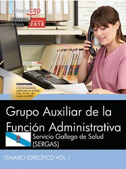 Grupo Auxiliar de la Función Administrativa. Servicio Gallego de Salud (SERGAS). Temario específico Vol. II