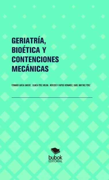 GERIATRÍA, BIOÉTICA Y CONTENCIONES MECÁNICAS