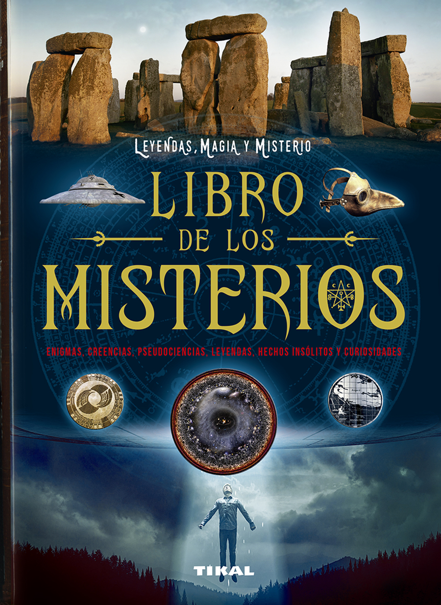 Libro de los misterios. Enigmas, creencias, pseudociencias, leyendas, hechos insólitos...