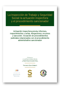 La Inspección de Trabajo y Seguridad Social: la actuación inspectora y el procedimiento sancionador