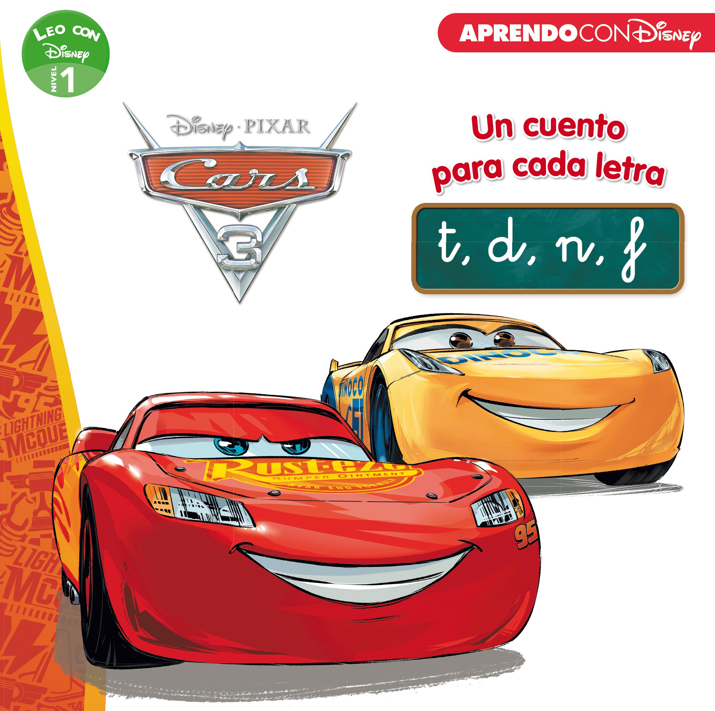 Cars 3. Leo con Disney (Nivel 1). Un cuento para cada letra: t, d, n, f (Disney. Lectoescritura)
