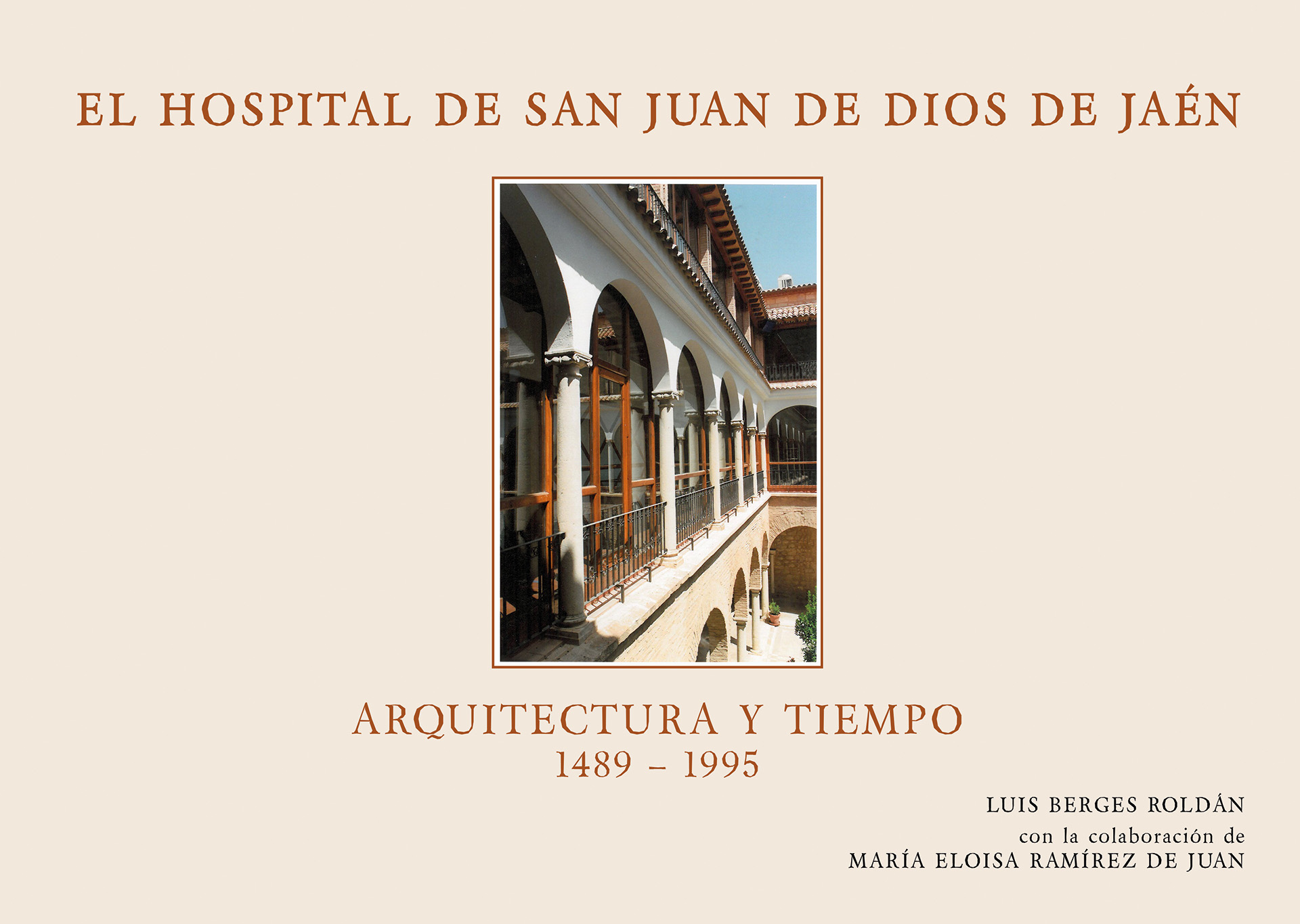 El hospital San Juan de Dios de Jaén. Arquitectura y tiempo (1489-1995)