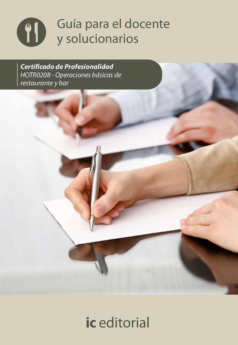 Operaciones básicas de restaurante y bar. HOTR0208 - Guía para el docente y solucionarios