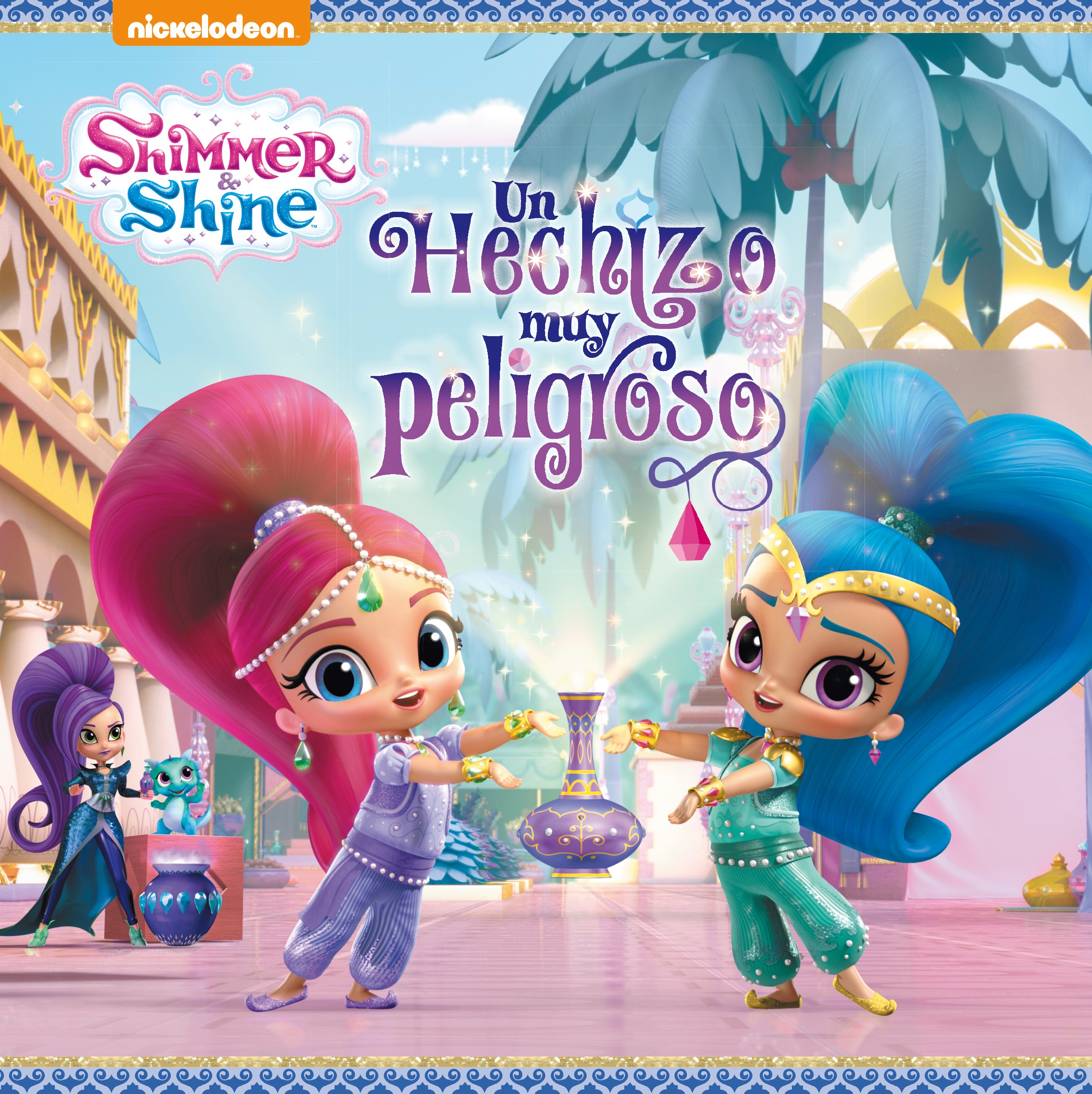 Shimmer & Shine. Un cuento - Un hechizo muy peligroso