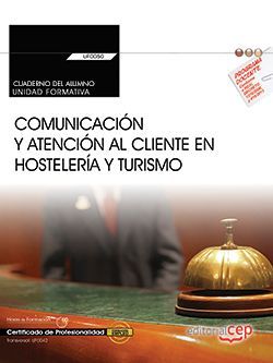 Cuaderno del alumno. Comunicación y atención al cliente en hostelería y turismo (Transversal: UF0042). Certificados de profesionalidad