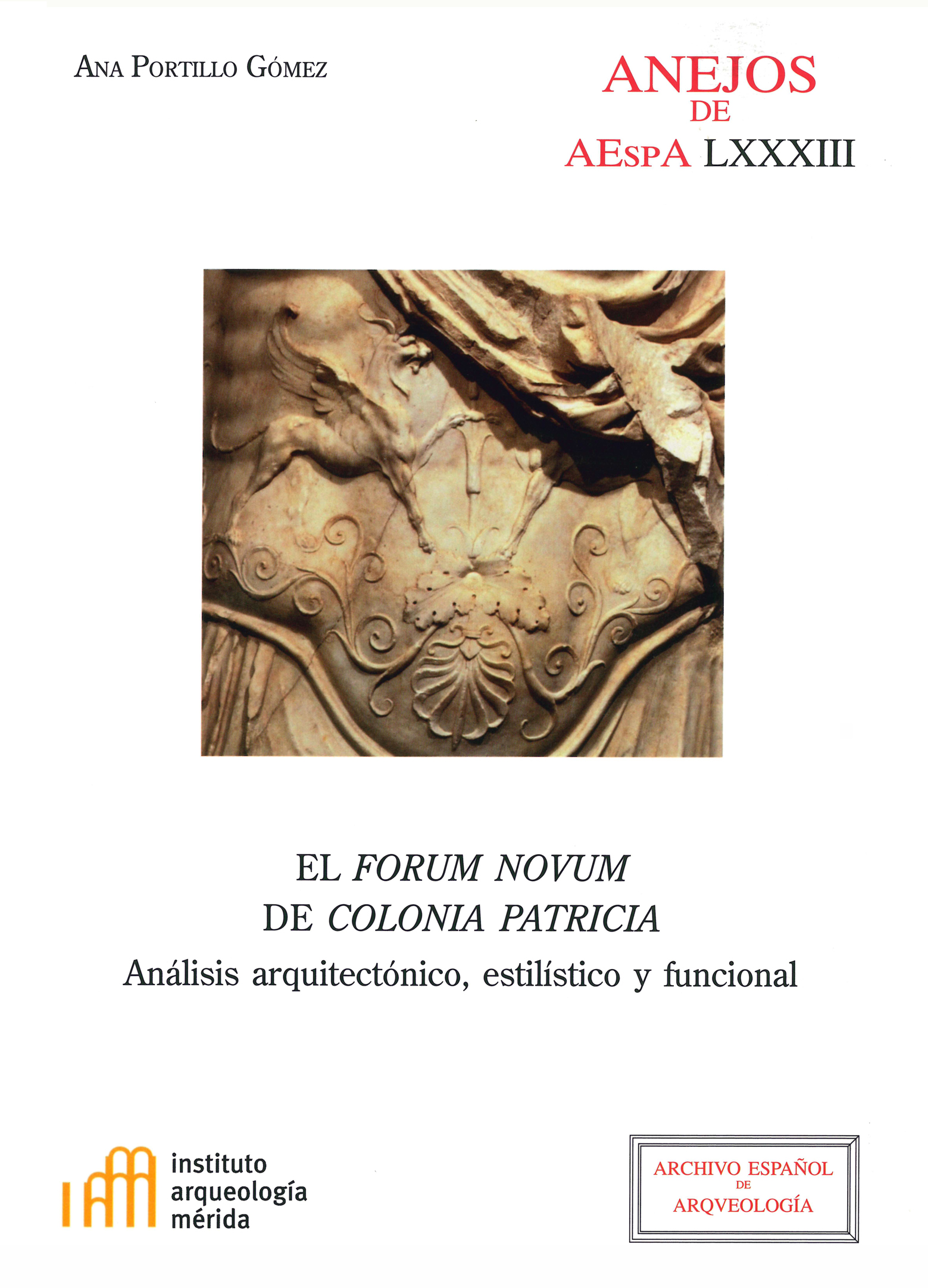 El forum novum de Colonia Patricia: análisis arquitectónico, estilístico y funcional