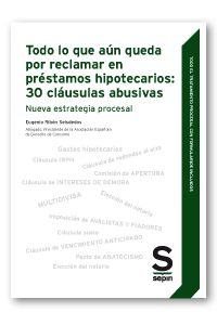 Todo lo que aún queda por reclamar en préstamos hipotecarios: 30 cláusulas abusivas