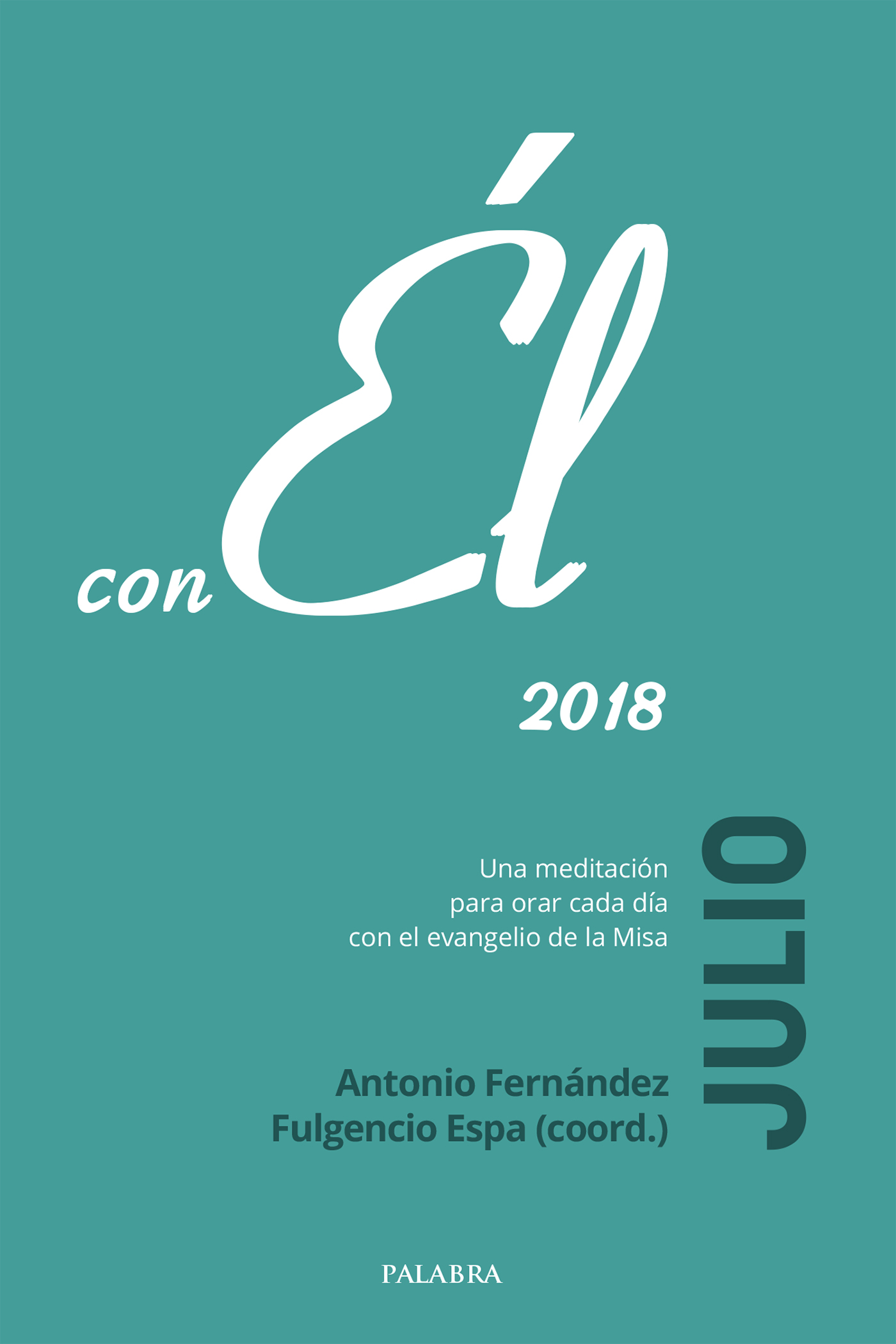Julio 2018, con Él