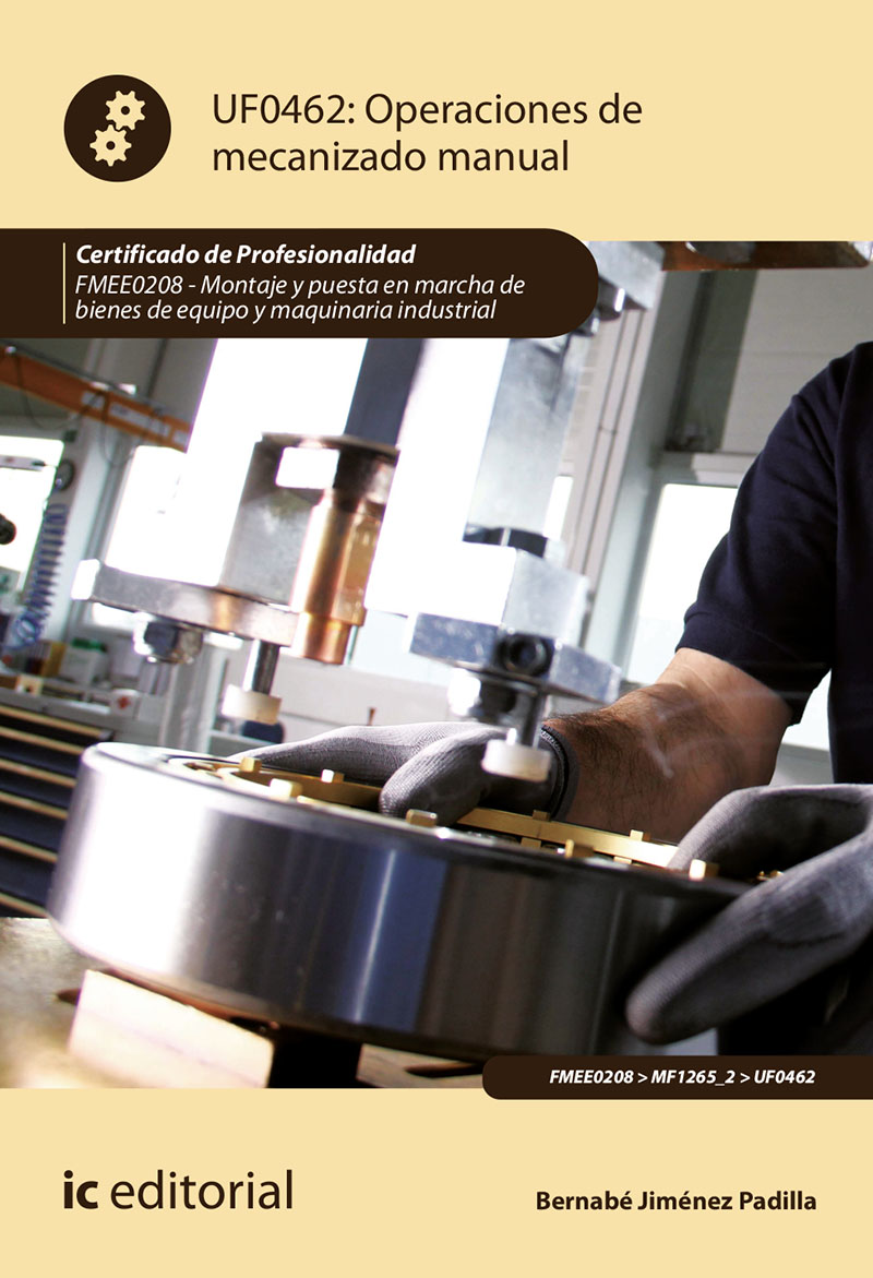 Operaciones de mecanizado manual. FMEE0208 - Montaje y puesta en marcha de bienes de equipo y maquinaria industrial