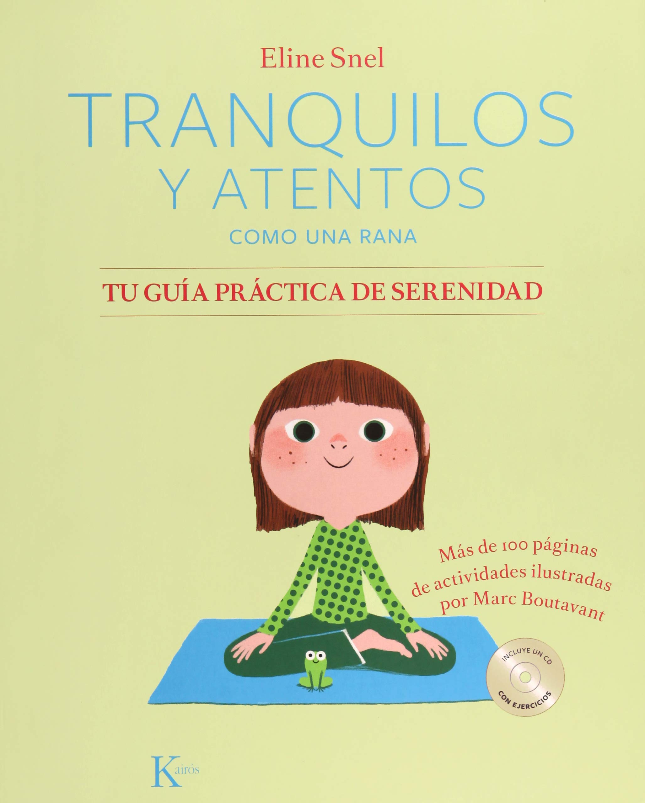 Tranquilos y atentos como una rana: Tu guía práctica de serenidad (+CD)
