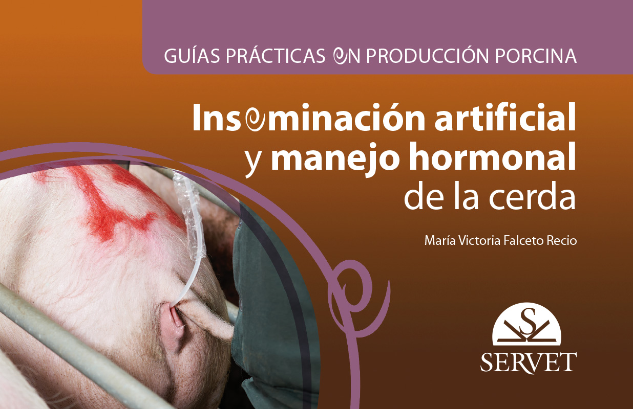 Guías prácticas en producción porcina. Inseminación artificial y manejo hormonal de la cerda