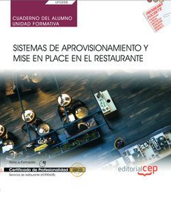 Cuaderno del alumno. Sistemas de aprovisionamiento y mise en place en el restaurante (UF0258). Certificados de profesionalidad. Servicios de restaurante (HOTR0608)