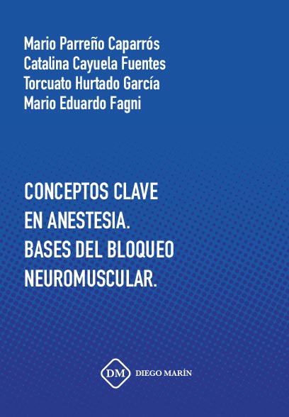CONCEPTOS CLAVE EN ANESTESIA. BASES DEL BLOQUEO NEUROMUSCULAR