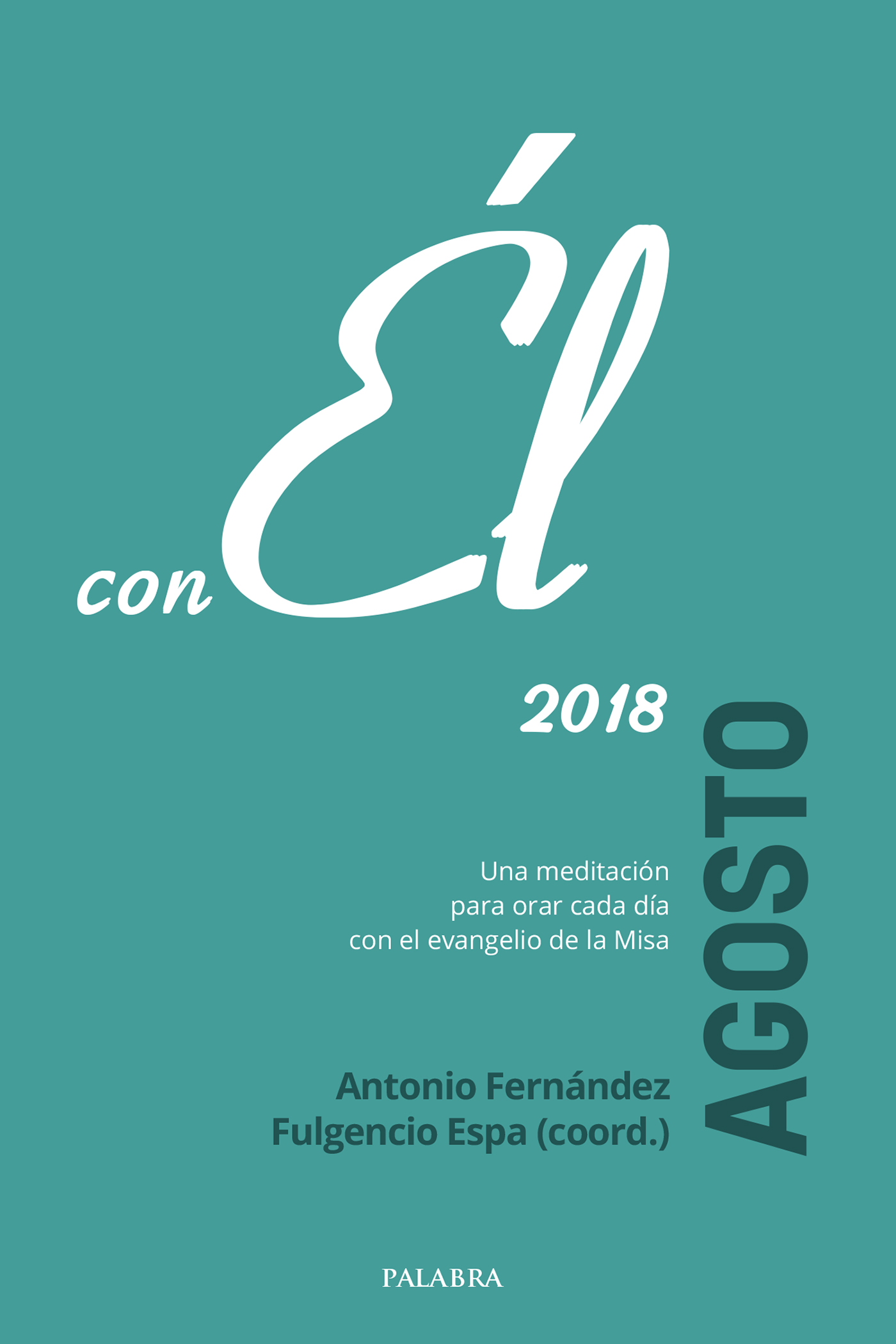 Agosto 2018, con Él