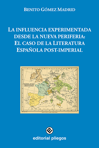 La influencia experimentada desde la nueva periferia: El caso de la Literatura Española post-imperial