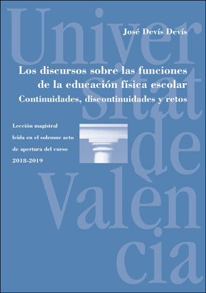 Los discursos sobre las funciones de la educación física escolar. Continuidades, discontinuidades y retos