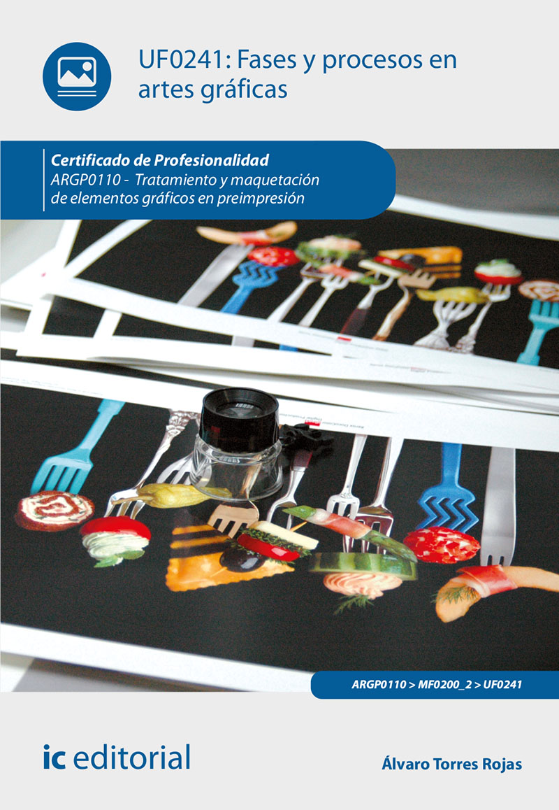 Fases y procesos en artes gráficas. ARGP0110 - Tratamiento y maquetación de elementos gráficos en preimpresión