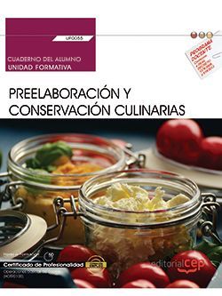 Cuaderno del alumno. Preelaboración y conservación culinarias (UF0055). Certificados de profesionalidad. Operaciones básicas de cocina (HOTR0108)
