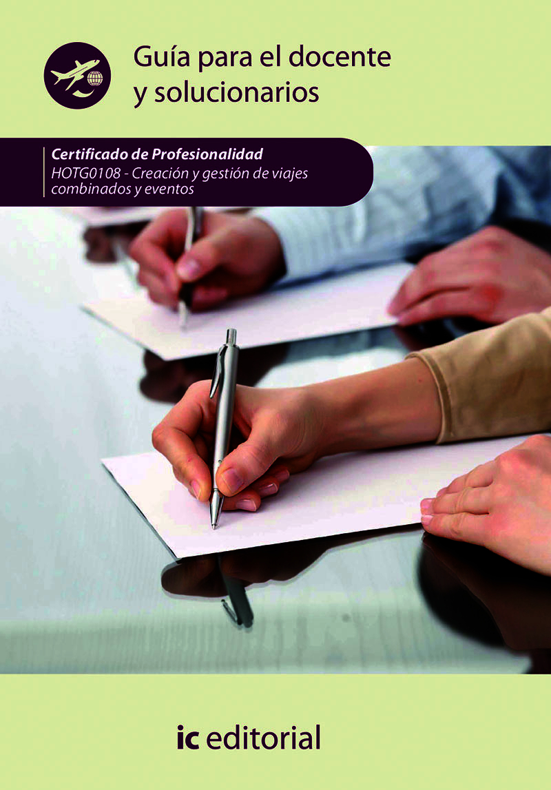 Creación y gestión de viajes combinados y eventos. HOTG0108 - Guía para el docente y solucionarios