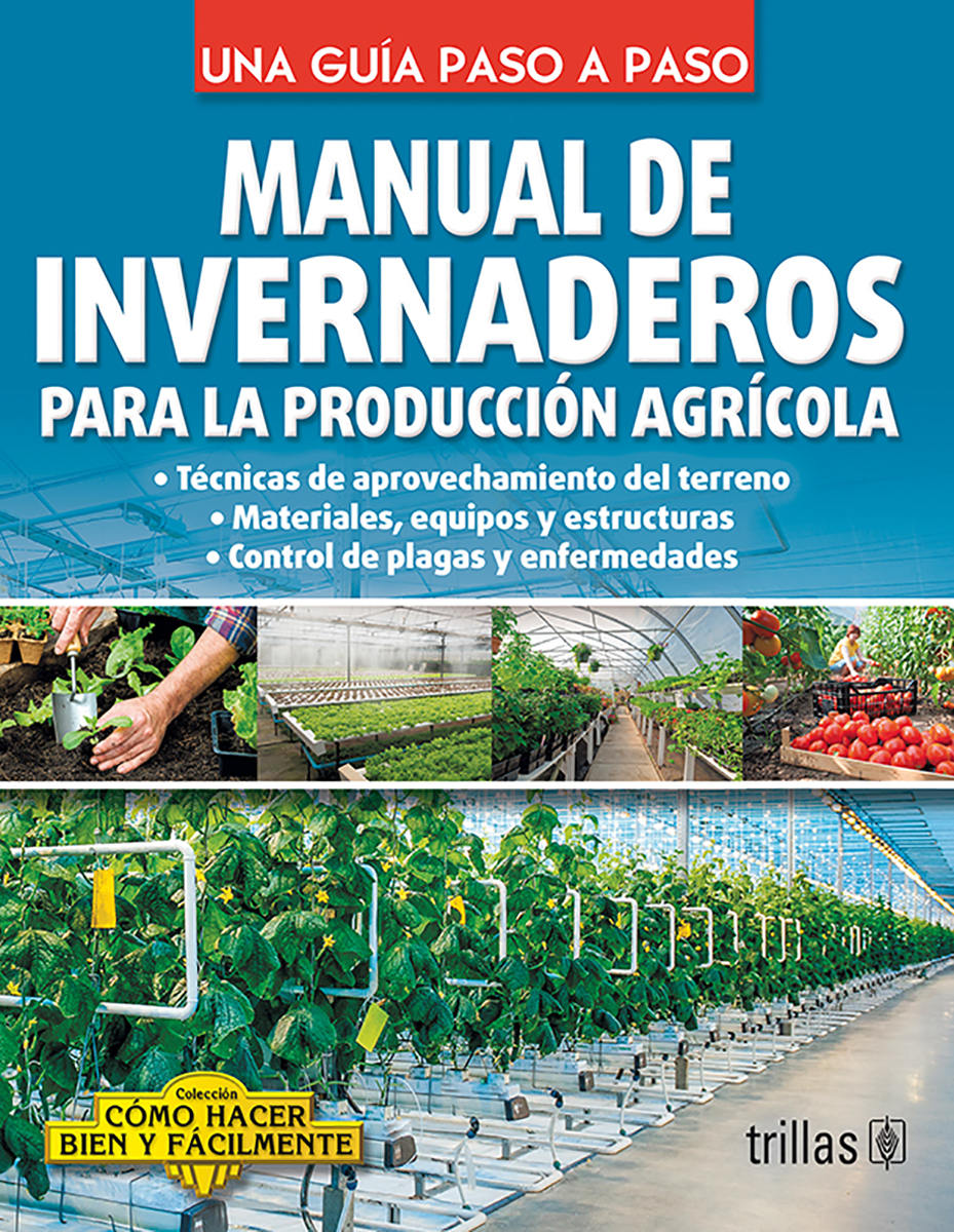 Manual de invernaderos para la producción agrícola