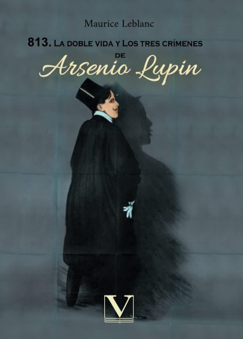 813. La doble vida y los tres crímenes de Arsenio Lupin
