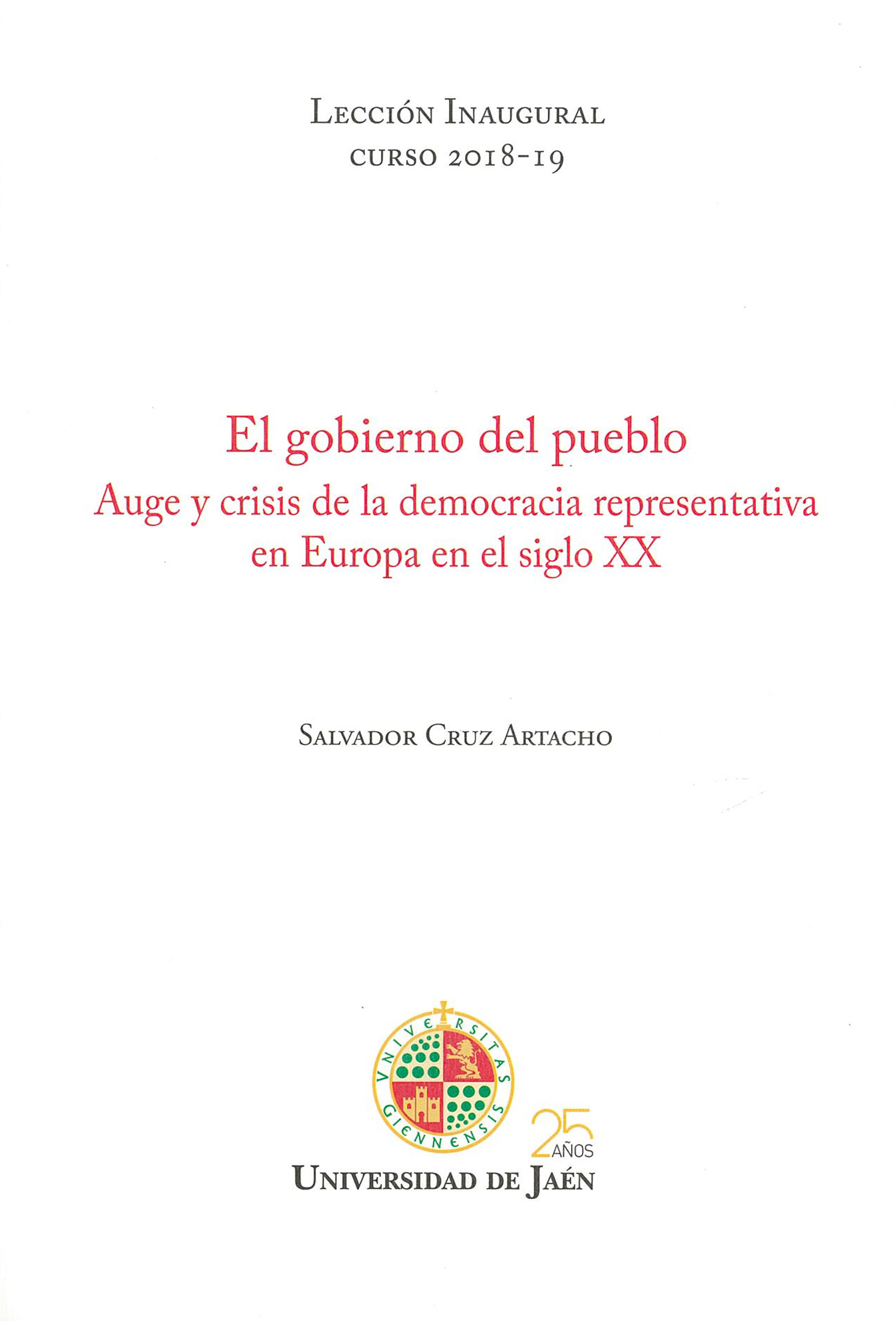 El gobierno del pueblo. Auge y crisis de la democracia representativa en Europa en el siglo XX