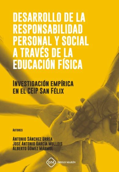 DESARROLLO DE LA RESPONSABILIDAD PERSONAL Y SOCIAL A TRAVES DE LA EDUCACION  FISICA. INVESTIGACION EMPIRICA EN EL CEIP SAN FELIX