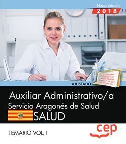 Auxiliar administrativo/a del Servicio Aragonés de Salud. SALUD. Temario. Vol. I