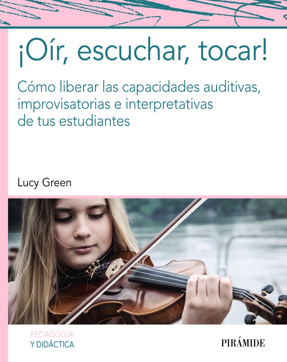 ¡Oír, escuchar, tocar!
