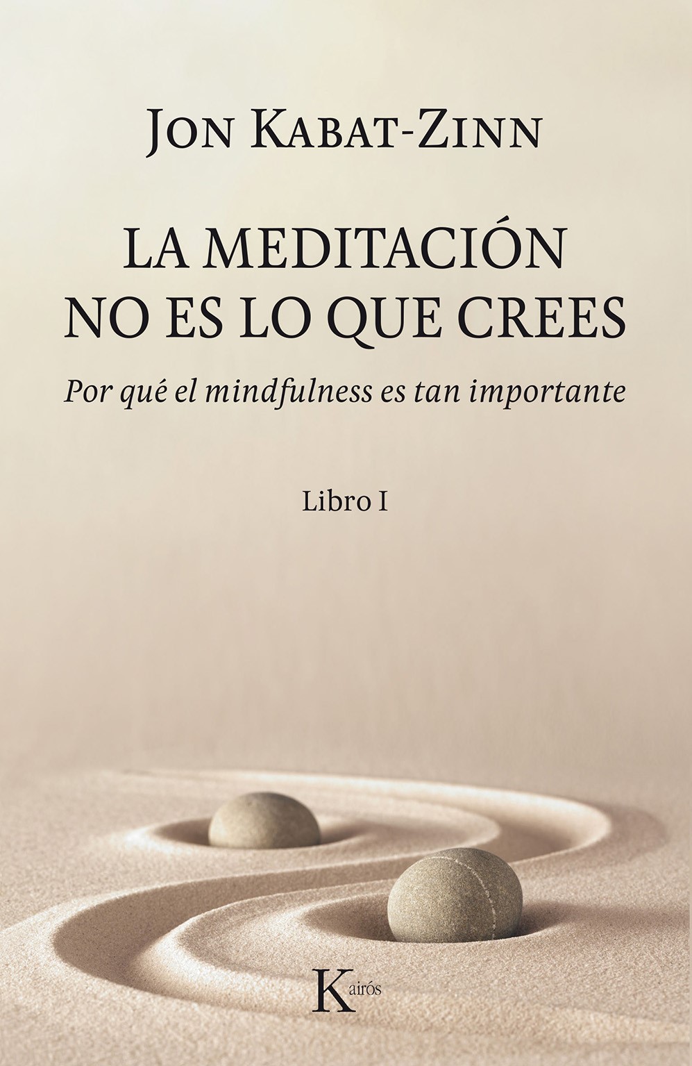 La meditación no es lo que crees (Libro I)