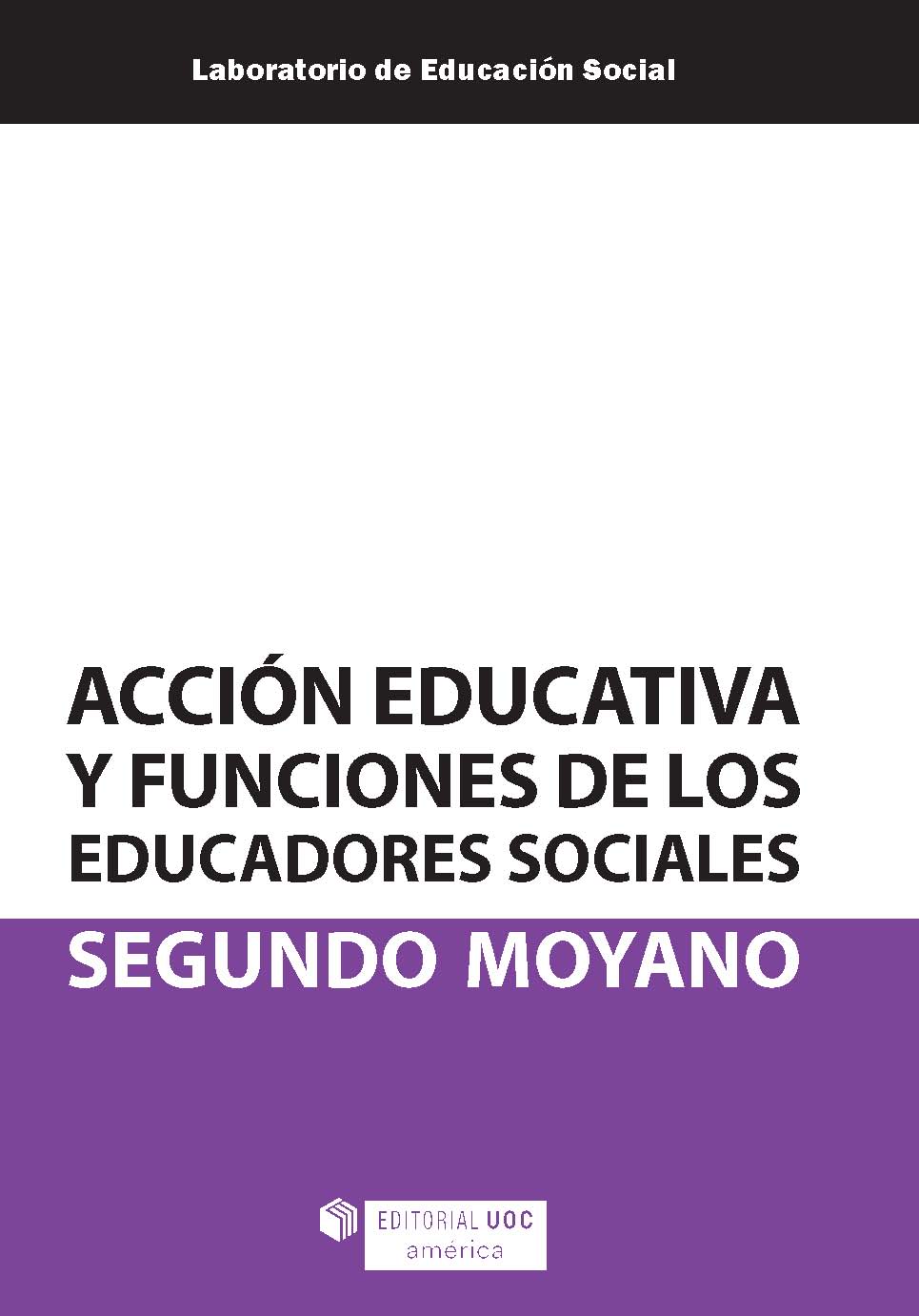 Acción educativa y funciones de los educadores sociales (edición para Colombia)