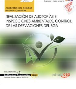Cuaderno del alumno. Realización de Auditorías e Inspecciones ambientales, control de las desviaciones del SGA (UF1946). Certificados de profesionalidad. Gestión ambiental (SEAG0211)